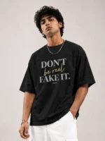 Don’t Be Real, Fake It” Oversized T-Shirt For Men